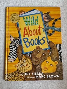 Wild About Books by Judy Sierra - Bright Yellow Hardcover Picture kids Book